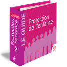 Guide de la Protection de l enfance