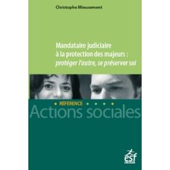 Mandataire judiciaire a la protection des majeurs proteger l autre se preserver soi