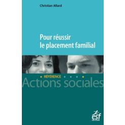 Pour reussir le placement familial