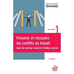 Prévenir et résoudre les conflits au travail dans le secteur social et médico-social
